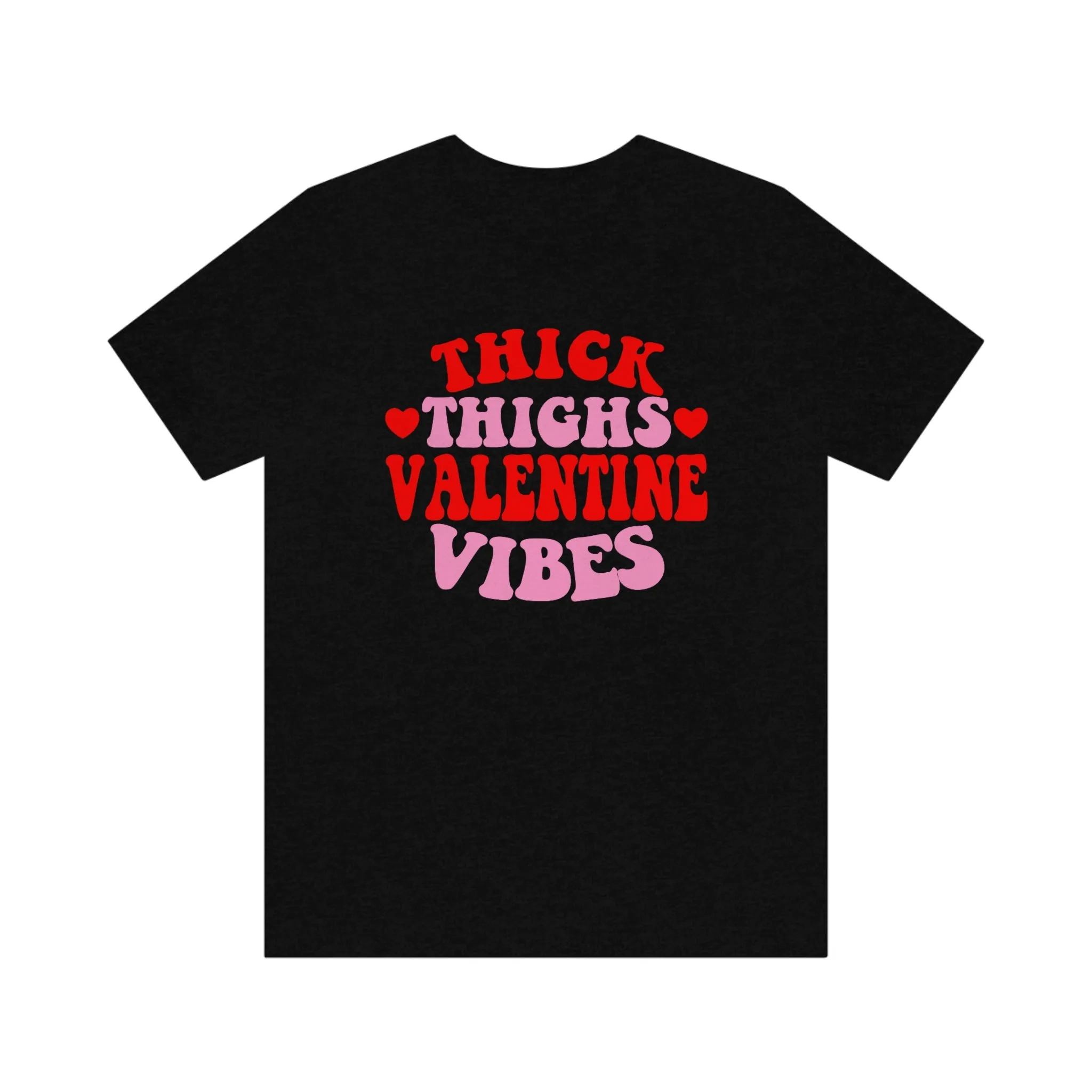 Pink And Red "Thick Thighs Valentine Vibes" Tee - Unisex Shirt