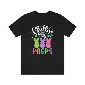 "Chillin with my Peeps" Multicolored Tee - Unisex Shirt