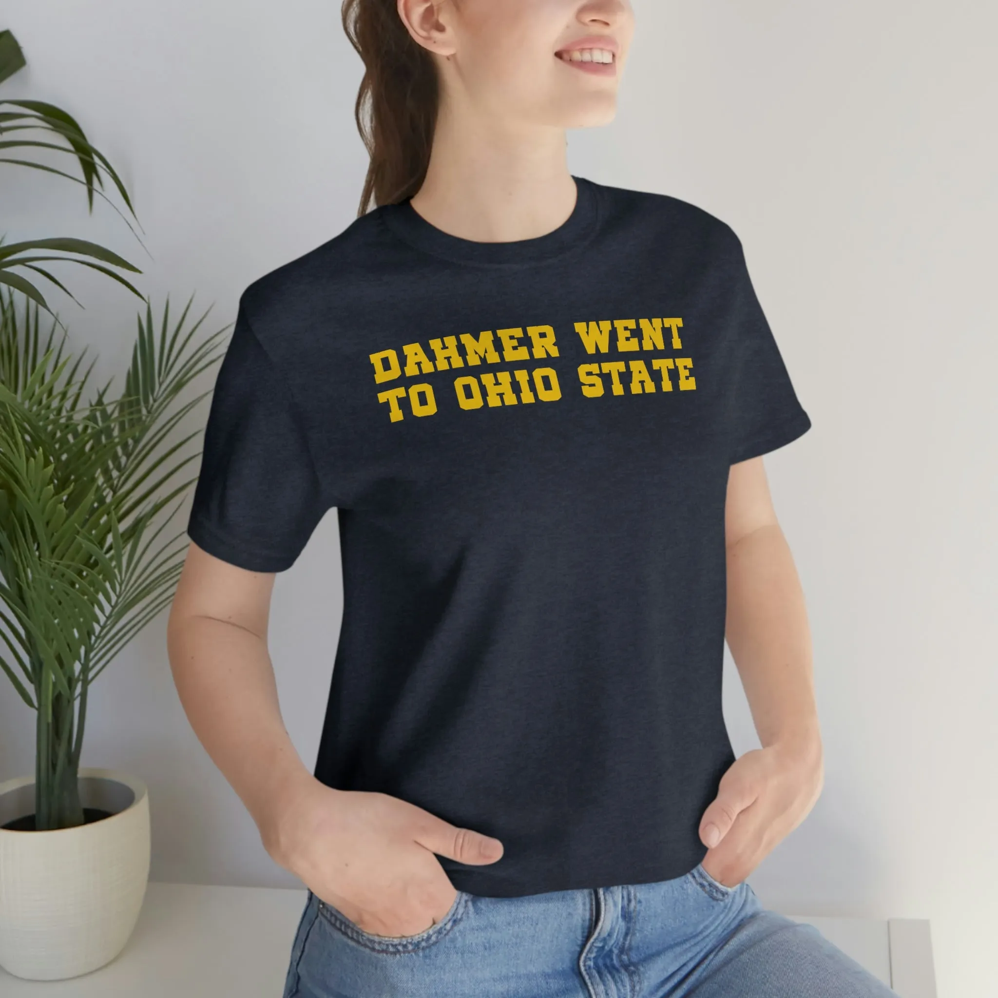 "Dahmer Went to Ohio State" Tee - Unisex Shirt