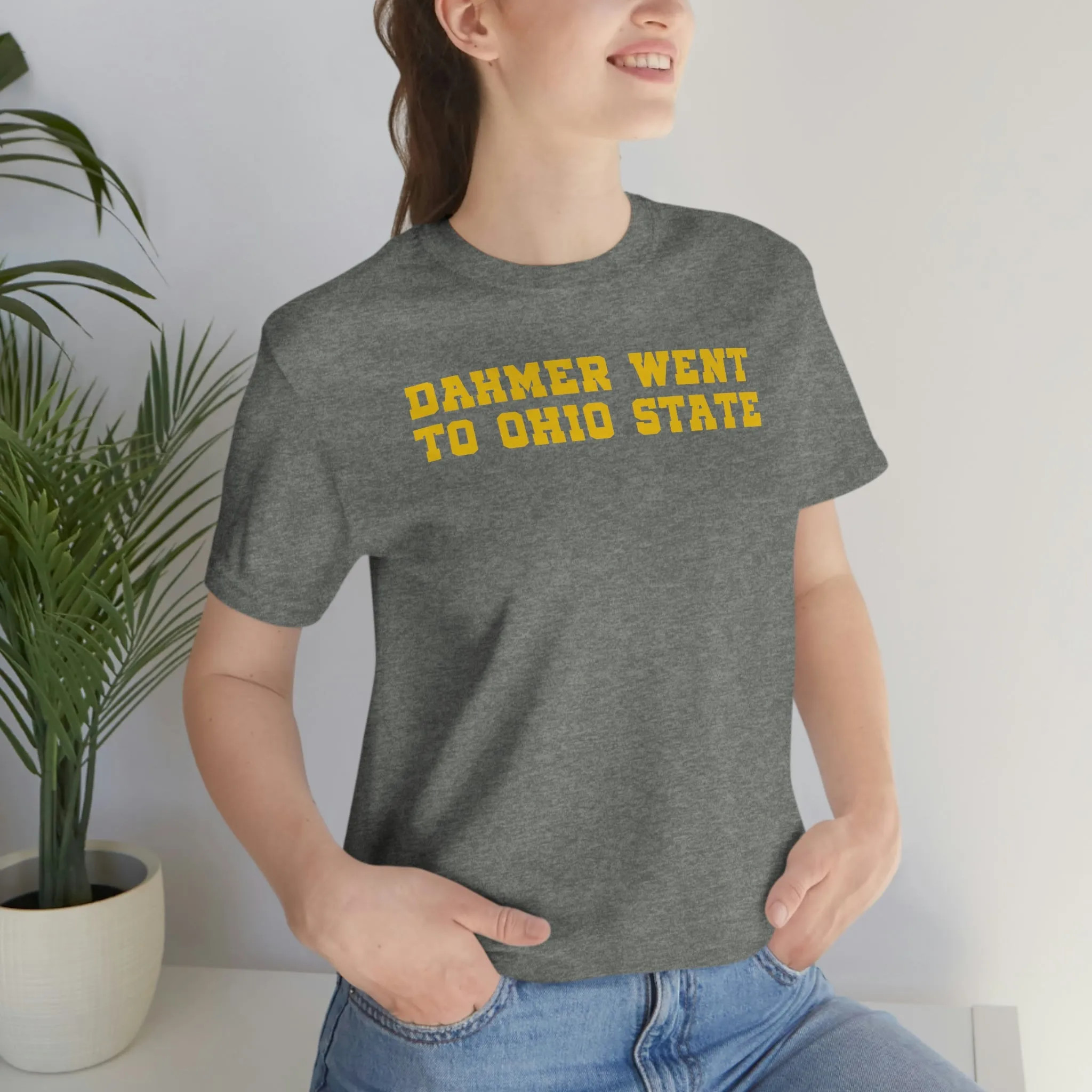 "Dahmer Went to Ohio State" Tee - Unisex Shirt