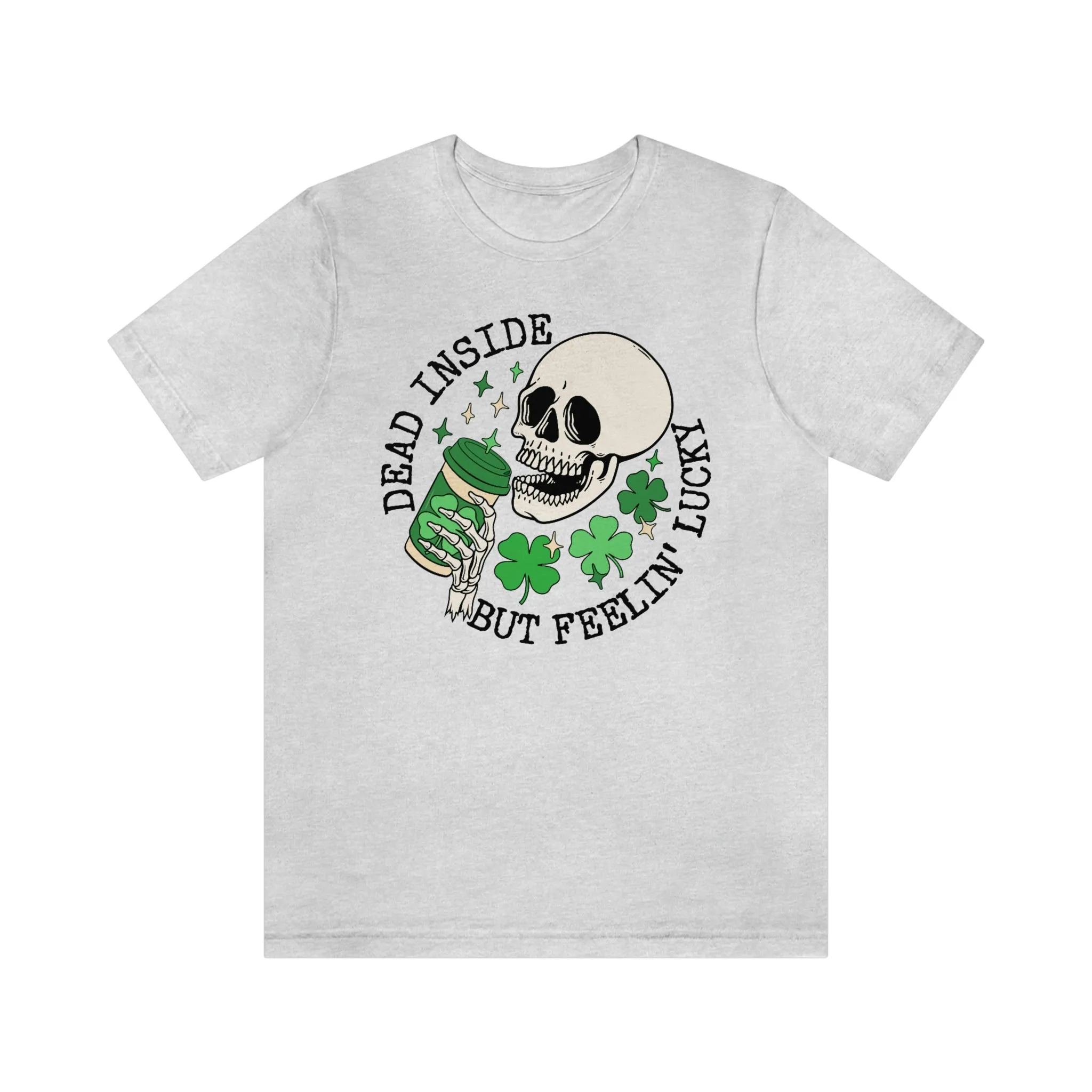 "Dead Inside...But Lucky" Tee - Unisex Shirt