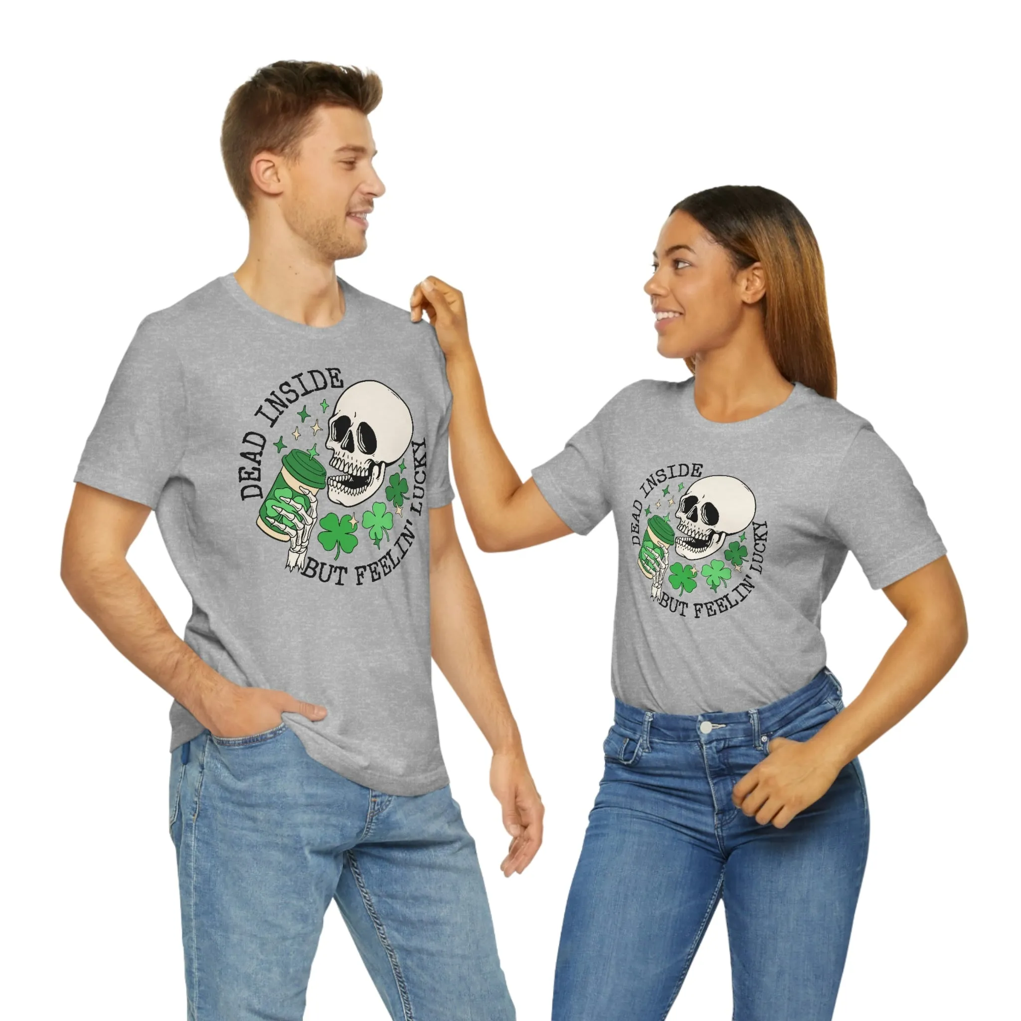 "Dead Inside...But Lucky" Tee - Unisex Shirt