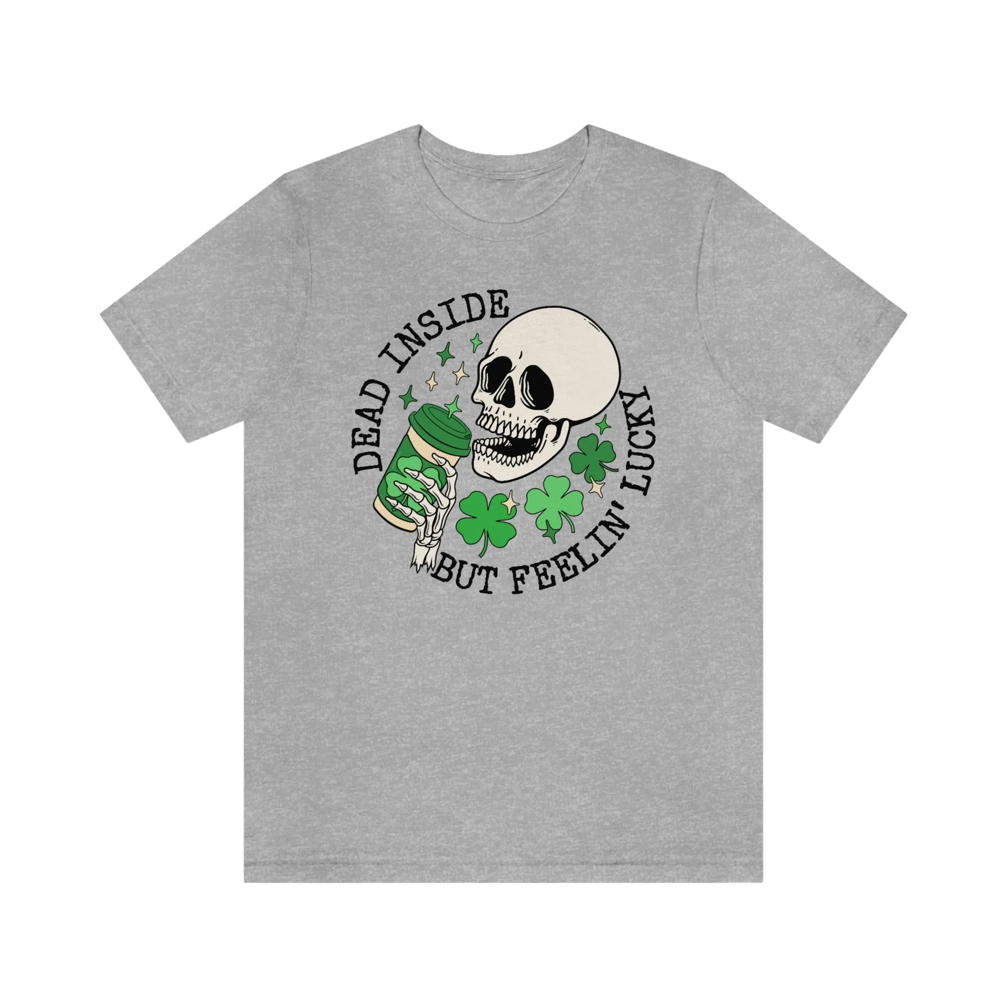 "Dead Inside...But Lucky" Tee - Unisex Shirt