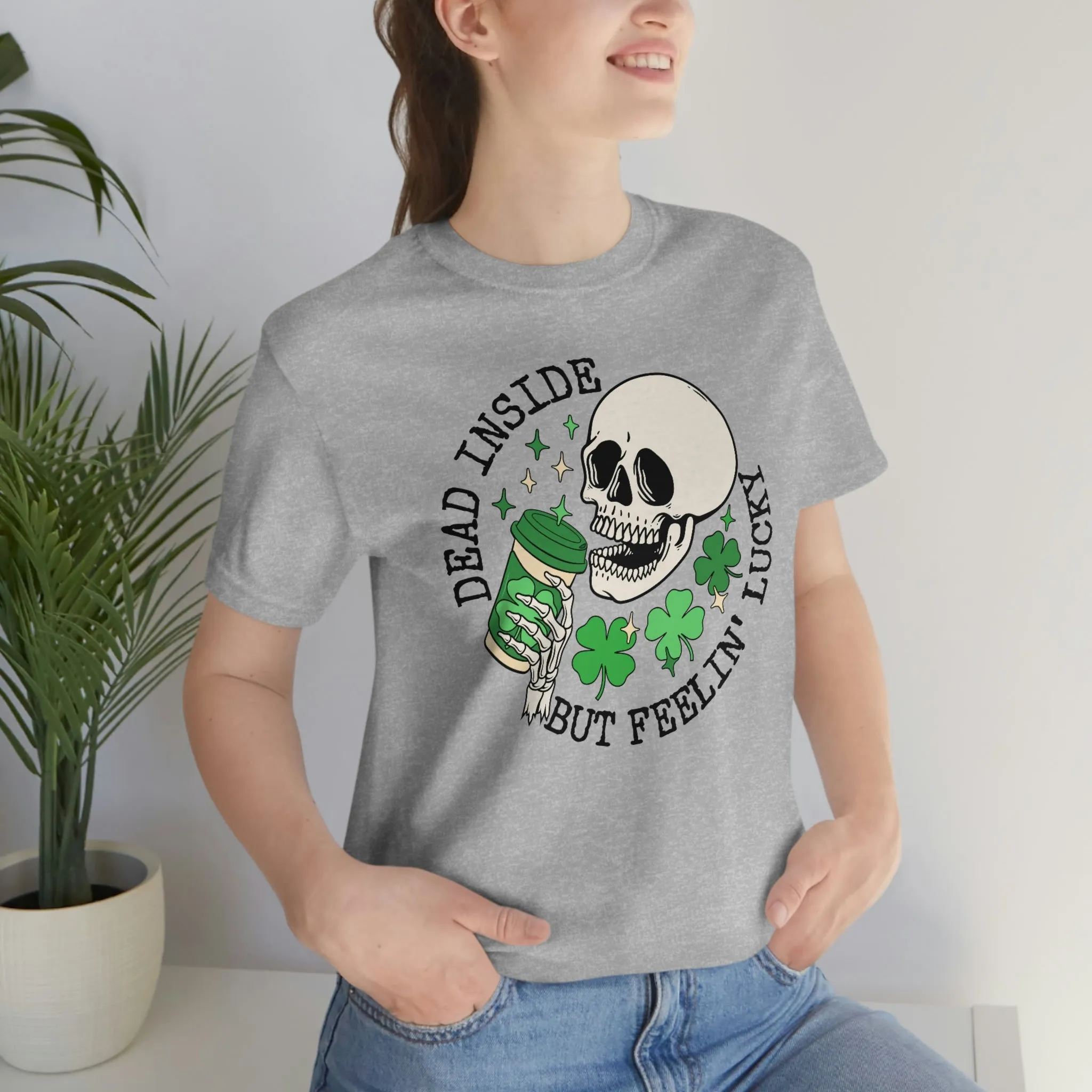 "Dead Inside...But Lucky" Tee - Unisex Shirt