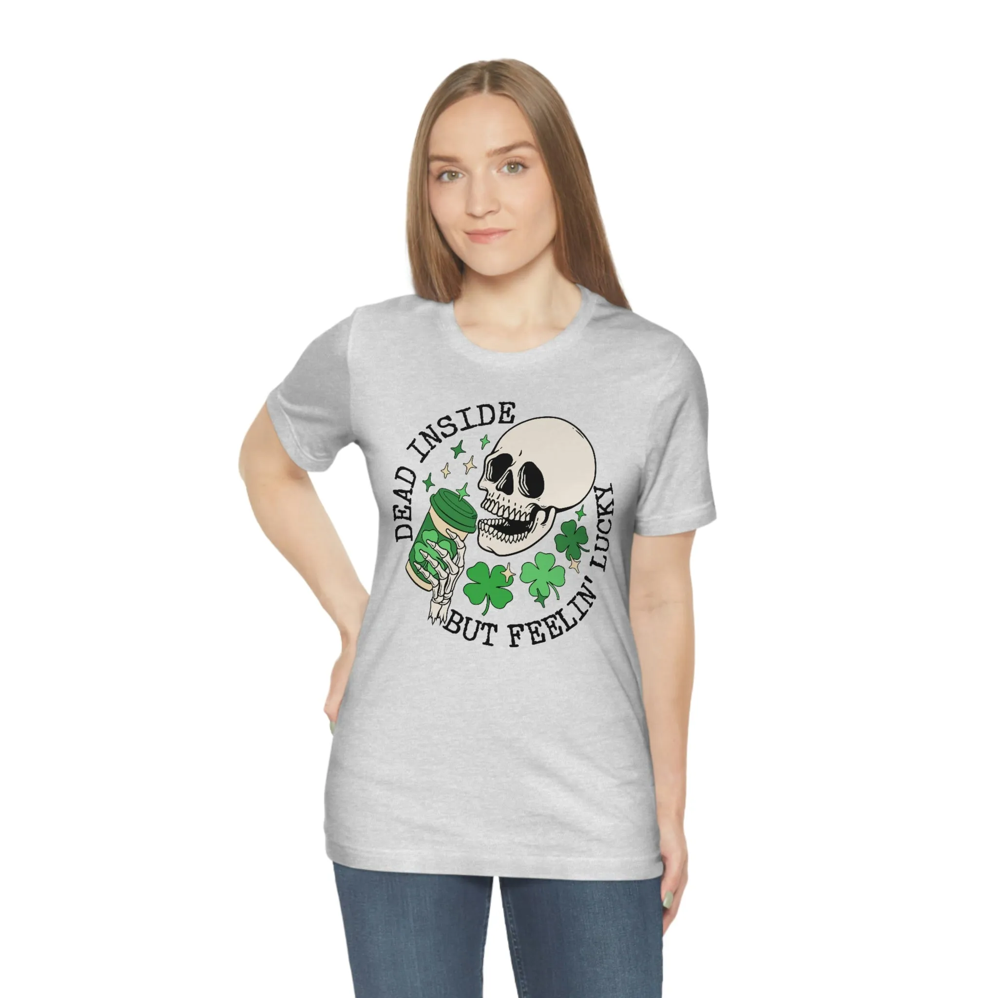 "Dead Inside...But Lucky" Tee - Unisex Shirt