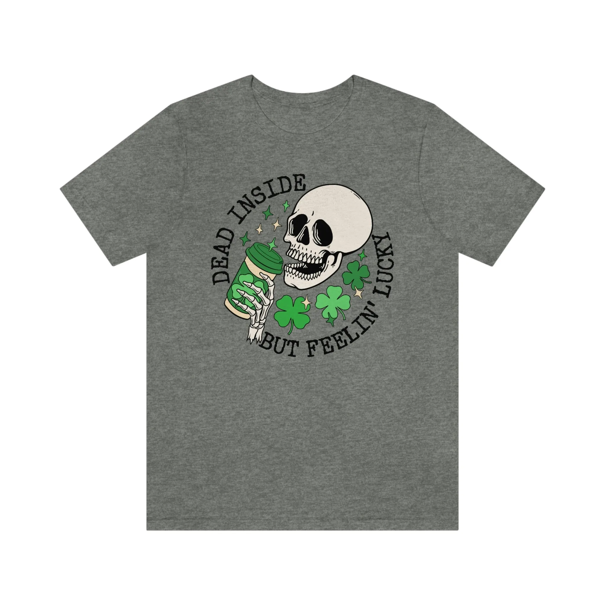 "Dead Inside...But Lucky" Tee - Unisex Shirt