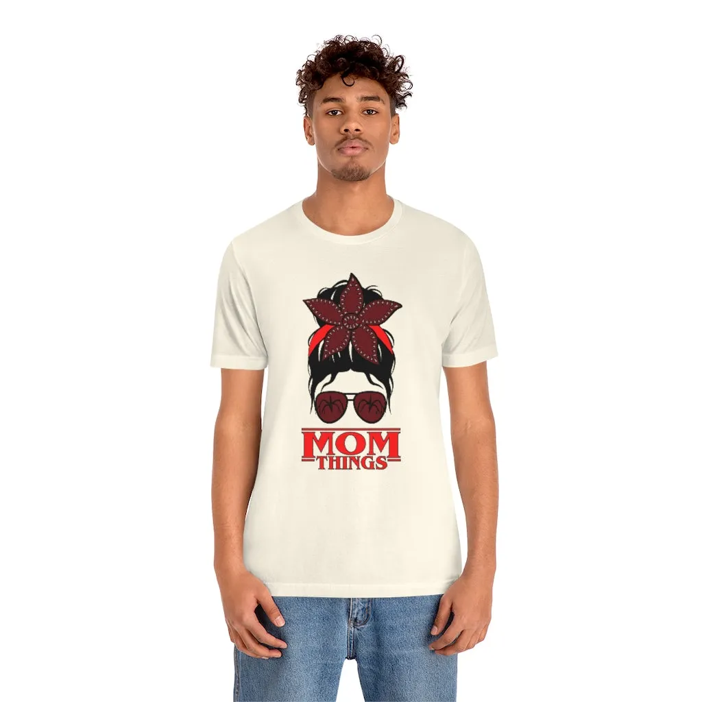 "Mom Things" Demogorgon  Tee - Unisex Shirt