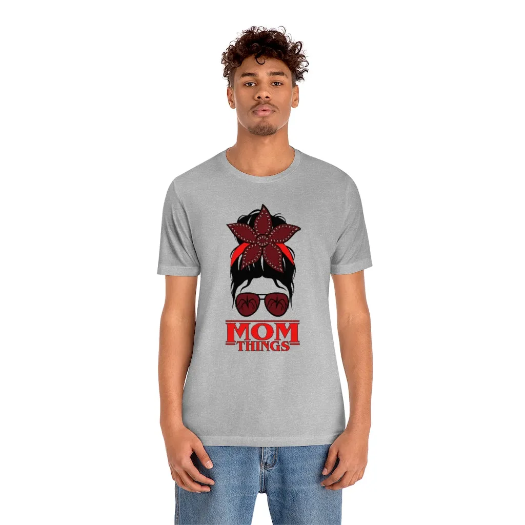 "Mom Things" Demogorgon  Tee - Unisex Shirt