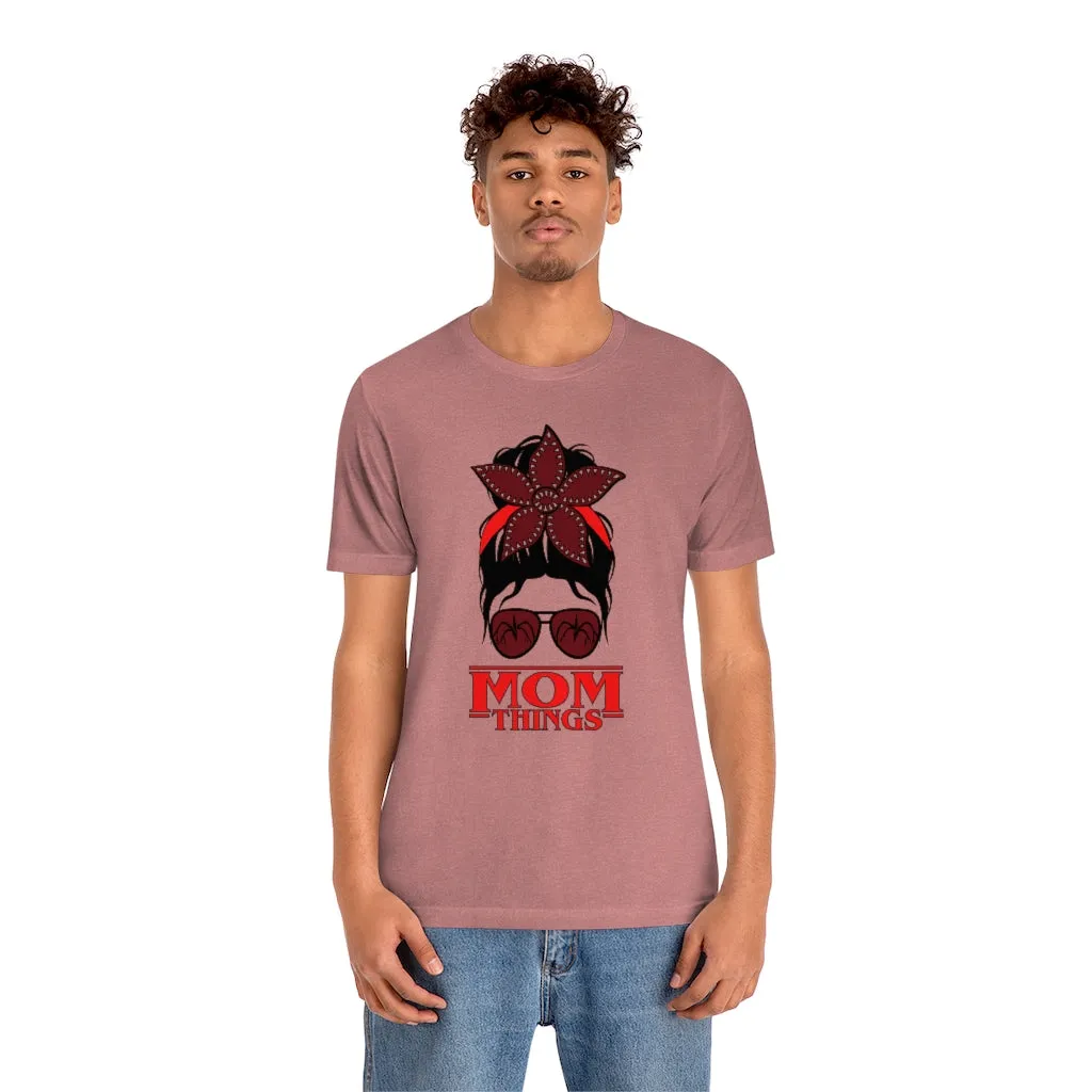 "Mom Things" Demogorgon  Tee - Unisex Shirt