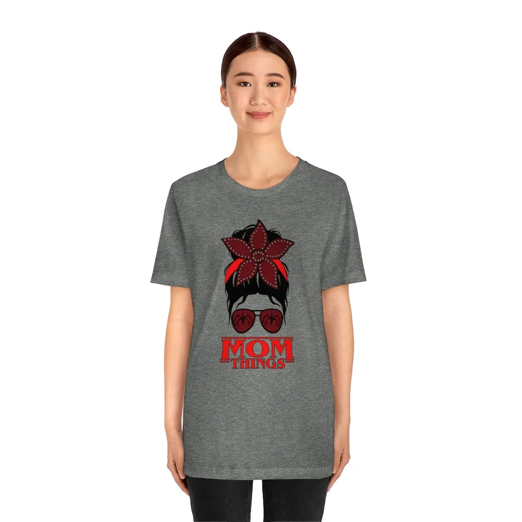 "Mom Things" Demogorgon  Tee - Unisex Shirt