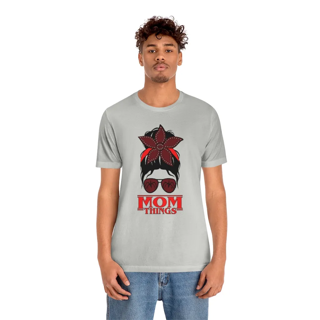 "Mom Things" Demogorgon  Tee - Unisex Shirt