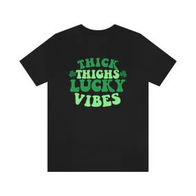 "Thick Thighs Lucky Vibes" Tee - Unisex Shirt