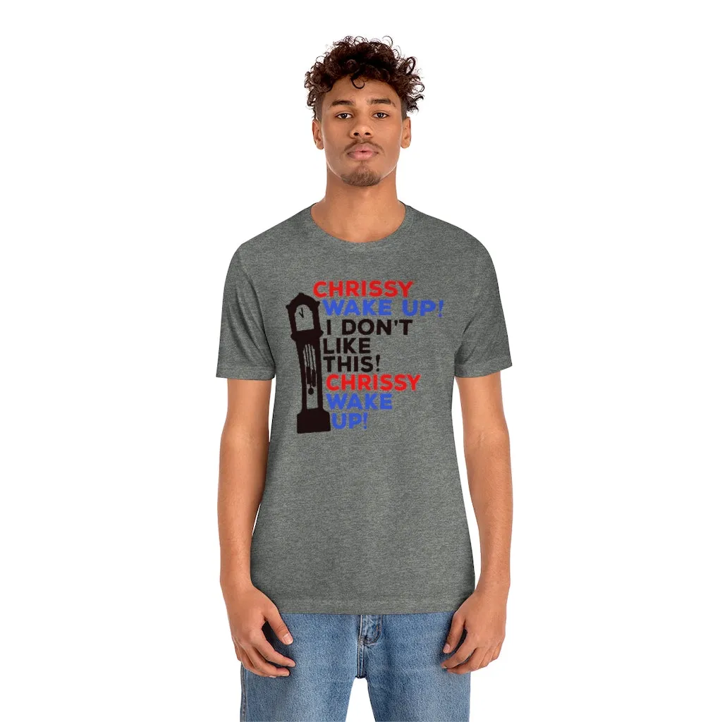 Red Blue And Black "Chrissy Wake Up" Tee - Unisex Shirt