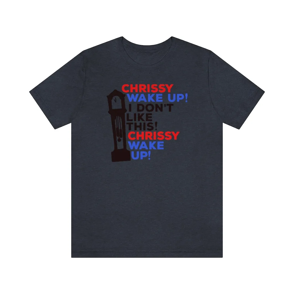 Red Blue And Black "Chrissy Wake Up" Tee - Unisex Shirt