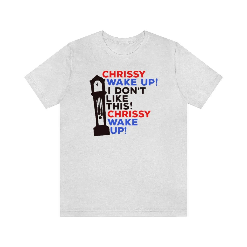 Red Blue And Black "Chrissy Wake Up" Tee - Unisex Shirt