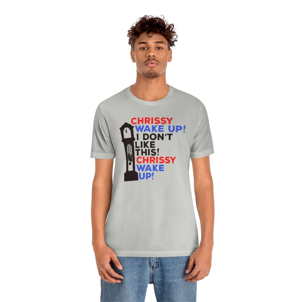 Red Blue And Black "Chrissy Wake Up" Tee - Unisex Shirt