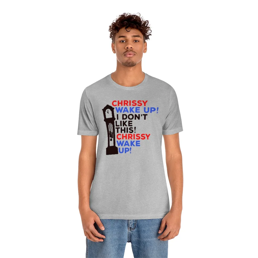 Red Blue And Black "Chrissy Wake Up" Tee - Unisex Shirt