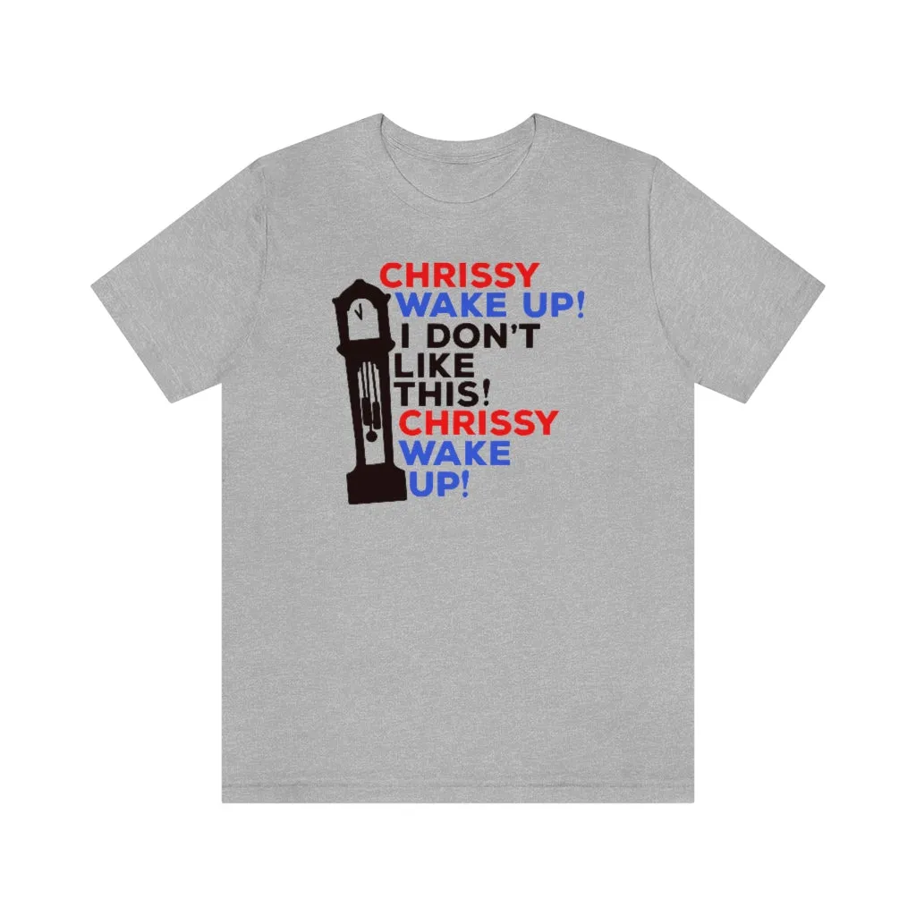 Red Blue And Black "Chrissy Wake Up" Tee - Unisex Shirt