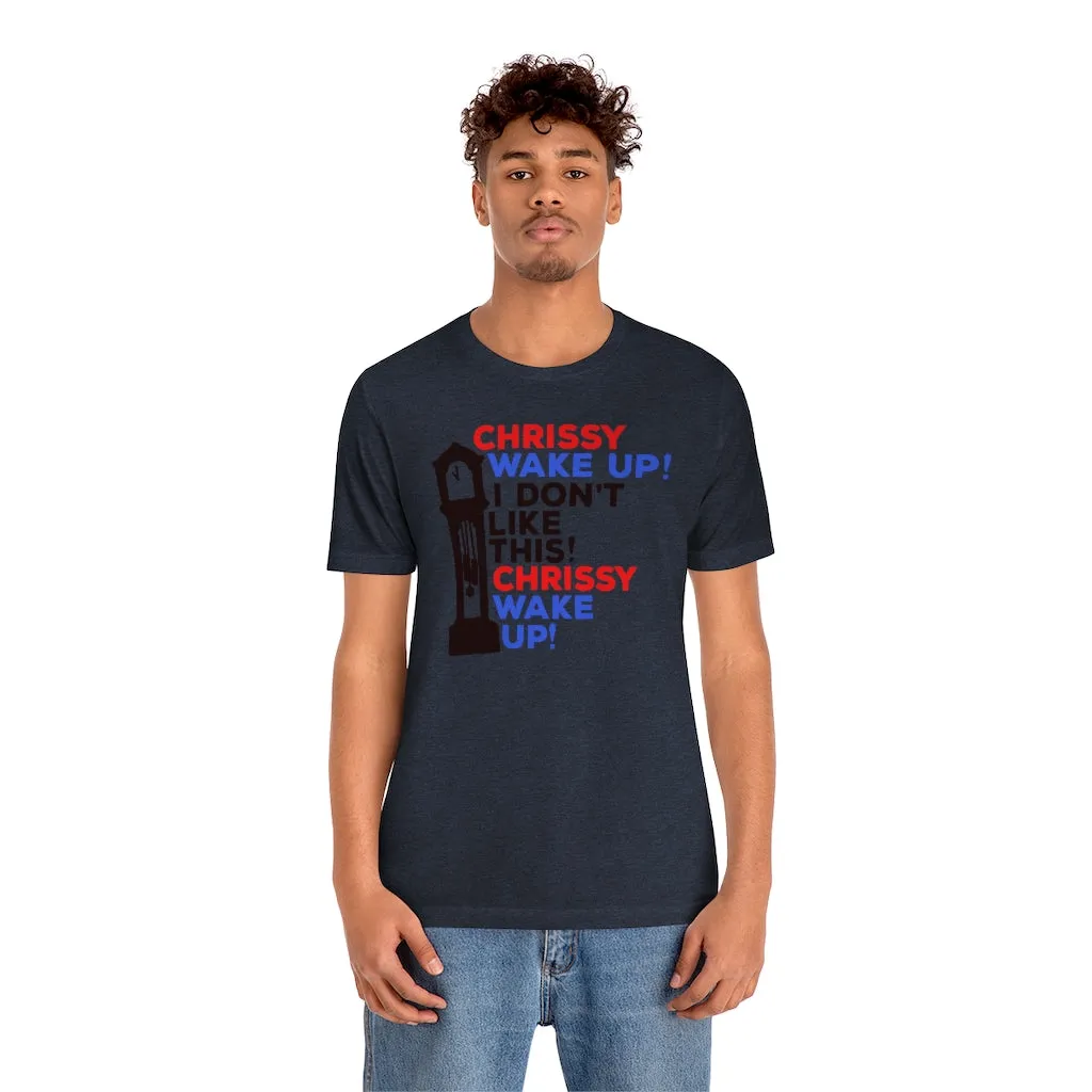 Red Blue And Black "Chrissy Wake Up" Tee - Unisex Shirt