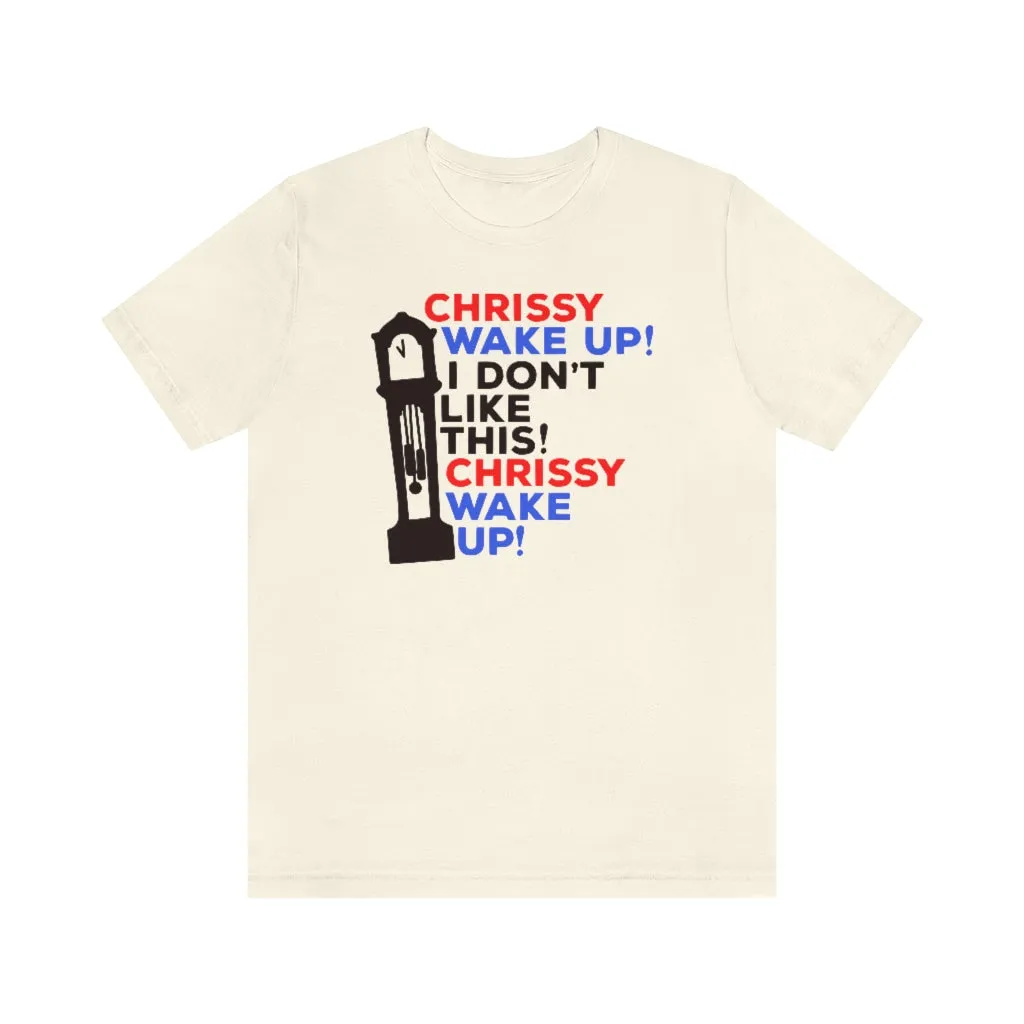 Red Blue And Black "Chrissy Wake Up" Tee - Unisex Shirt