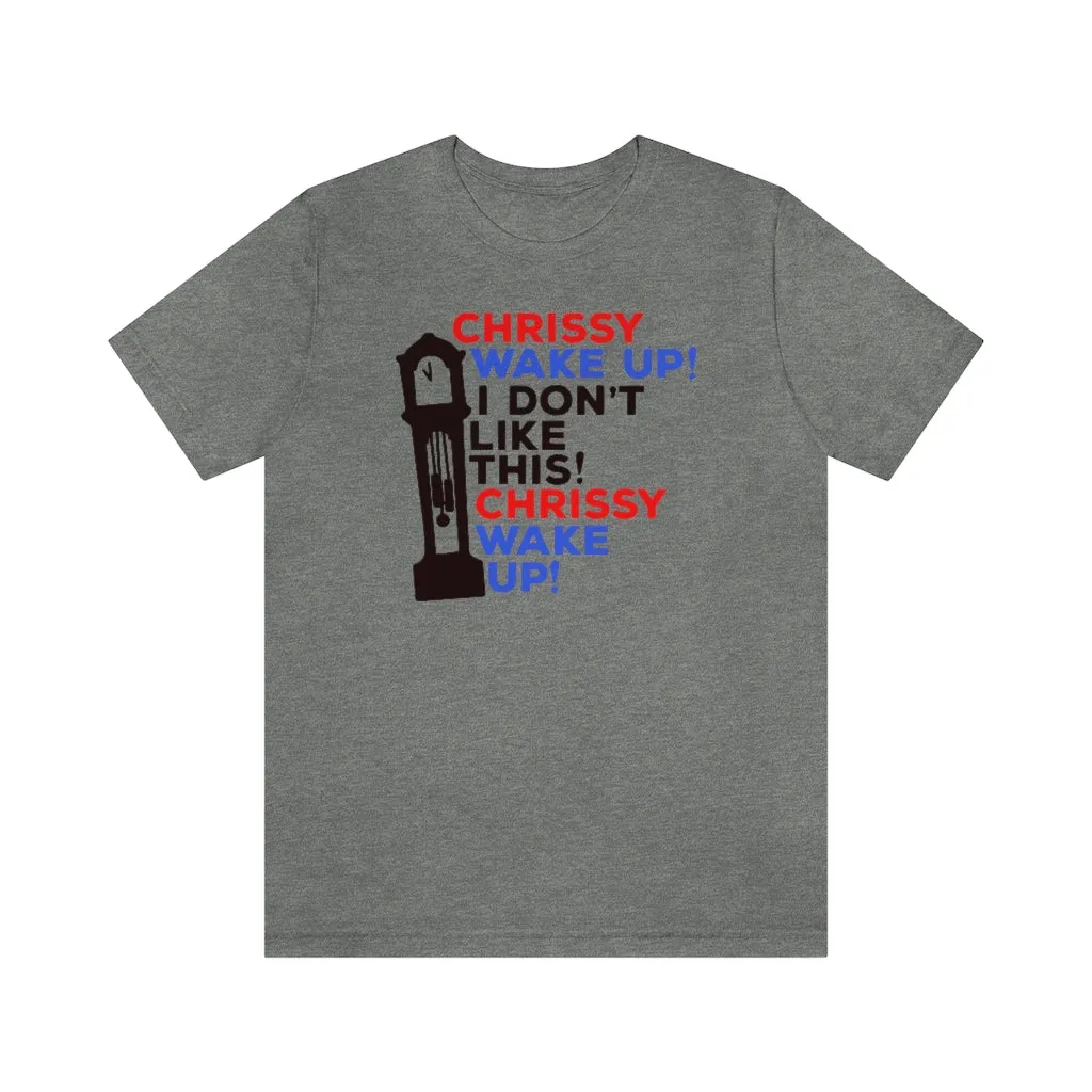 Red Blue And Black "Chrissy Wake Up" Tee - Unisex Shirt